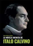 Descarga gratuita de audiolibros completos LA NOVELA INFINITA DE ITALO CALVINO de DULCE MARÍA ZUÑIGA