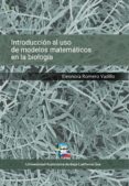 Descargas gratuitas de libros electrónicos para ipod INTRODUCCIÓN AL USO DE MODELOS MATEMÁTICOS EN LA BIOLOGÍA de ELEONORA ROMERO VADILLO