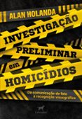 INVESTIGAÇÃO PRELIMINAR EM HOMICÍDIOS  (edición en portugués)