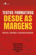 Descargas de libros en ingles TEXTOS FORMATIVOS DESDE AS MARGENS 9786558407935 de ANDRÉ RODRIGUES, ANDRÉS DEL RÍO, LICIO MONTEIRO (Spanish Edition) 