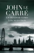 un traidor como los nuestros-john le carre-9788401339035 un traidor como los nuestros-john le carre-9788401339035