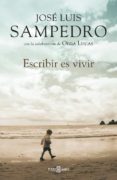 escribir es vivir-jose luis sampedro-9788401342035 escribir es vivir-jose luis sampedro-9788401342035
