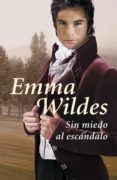 sin miedo al escándalo (solteros y truhanes 1) (ebook)-emma wildes-9788401384035 sin miedo al escándalo (solteros y truhanes 1) (ebook)-emma wildes-9788401384035