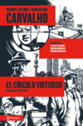 carvalho: el circulo virtuoso-manuel vazquez montalban-9788408009535 carvalho: el circulo virtuoso-manuel vazquez montalban-9788408009535