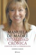 manuela madre: vitalidad cronica, convivir con la fibromialgia-gemma sarda-9788408057635 manuela madre: vitalidad cronica, convivir con la fibromialgia-gemma sarda-9788408057635