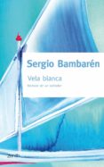 vela blanca-sergio bambaren-9788408079835 vela blanca-sergio bambaren-9788408079835