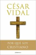 por que soy cristiano-cesar vidal-9788408081135 por que soy cristiano-cesar vidal-9788408081135