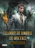 cazadores de sombras. los origenes 2: principe mecanico-cassandra clare-9788408102335 cazadores de sombras. los origenes 2: principe mecanico-cassandra clare-9788408102335