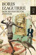 dos monstruos juntos (ebook)-boris izaguirre-9788408107835 dos monstruos juntos (ebook)-boris izaguirre-9788408107835