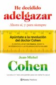 (pe) he decidido adelgazar. ahora si, y para siempre-jean-michel cohen-9788408109235 (pe) he decidido adelgazar. ahora si, y para siempre-jean-michel cohen-9788408109235