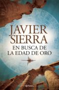 en busca de la edad de oro (ebook)-javier sierra-9788408137535 en busca de la edad de oro (ebook)-javier sierra-9788408137535