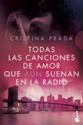 todas las canciones de amor que aun suenan en la radio-cristina prada-9788408172635 todas las canciones de amor que aun suenan en la radio-cristina prada-9788408172635