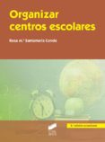 Descarga segura de libros electrónicos ORGANIZAR CENTROS ESCOLARES de ROSA MARÍA SANTAMARÍA CONDE (Spanish Edition)
