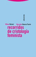 Descargar Ebook txt gratis para móvil RECORRIDOS DE CRISTOLOGÍA FEMINISTA
				EBOOK de MILENA MARIANI, MERCEDES NAVARRO PUERTO en español 9788413642086