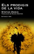 els prodigis de la vida-stefan zweig-9788415091035 els prodigis de la vida-stefan zweig-9788415091035