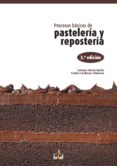 procesos basicos de pasteleria y reposteria (3ª ed)-carmen marin moles-ysabel cardenas chahua-9788415204435 procesos basicos de pasteleria y reposteria (3ª ed)-carmen marin moles-ysabel cardenas chahua-9788415204435