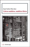 libros malditos, malditos libros-juan carlos diez jayo-9788415216735 libros malditos, malditos libros-juan carlos diez jayo-9788415216735