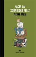 hacia la sobriedad feliz-pierre rabhi-9788415217435 hacia la sobriedad feliz-pierre rabhi-9788415217435