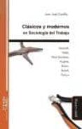 clasicos y modernos en sociologia del trabajo-juan jose castillo-9788415295235 clasicos y modernos en sociologia del trabajo-juan jose castillo-9788415295235