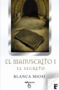 el manuscrito 1. el secreto (segunda edición) (ebook)-blanca miosi-9788415389835 el manuscrito 1. el secreto (segunda edición) (ebook)-blanca miosi-9788415389835