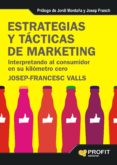 estrategias y tacticas de marketing: interpretando al consumidor en su kilometro cero-josep francesc valls-9788415505235 estrategias y tacticas de marketing: interpretando al consumidor en su kilometro cero-josep francesc valls-9788415505235
