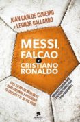 messi, falcao y cristiano ronaldo (ebook)-juan carlos cubeiro-leonor gallardo-9788415678335 messi, falcao y cristiano ronaldo (ebook)-juan carlos cubeiro-leonor gallardo-9788415678335