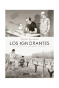 los ignorantes (cosecha 2016) (4ª ed.)-etienne davodeau-9788415724735 los ignorantes (cosecha 2016) (4ª ed.)-etienne davodeau-9788415724735