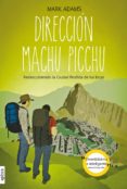 dirección machu picchu (ebook)-mark adams-9788415797135 dirección machu picchu (ebook)-mark adams-9788415797135