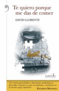 te quiero porque me das de comer (ebook)-david llorente oller-9788415900535 te quiero porque me das de comer (ebook)-david llorente oller-9788415900535