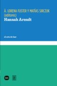 hannah arendt-a. lorena (ed.) fuster-matias (ed.) sirczuk-9788415917335 hannah arendt-a. lorena (ed.) fuster-matias (ed.) sirczuk-9788415917335