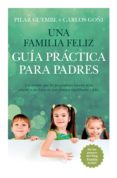 una familia feliz: guia practica para padres-pilar guembe-9788415943235 una familia feliz: guia practica para padres-pilar guembe-9788415943235