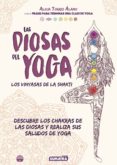 las diosas del yoga: los vinyasas de la shakti-alicia torres alamo-9788416336135 las diosas del yoga: los vinyasas de la shakti-alicia torres alamo-9788416336135
