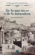 de lo que no es o de la naturaleza: los testimonios-gorgias de leontinos-9788416421435 de lo que no es o de la naturaleza: los testimonios-gorgias de leontinos-9788416421435