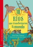 10 rios que transformaron el mundo-marilee peters-9788416465835 10 rios que transformaron el mundo-marilee peters-9788416465835