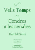 vells temps / cendres a les cendres-harold pinter-9788416605835 vells temps / cendres a les cendres-harold pinter-9788416605835