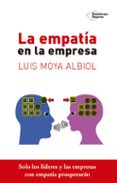 la empatia de la empresa-luis moya albiol-9788416620135 la empatia de la empresa-luis moya albiol-9788416620135
