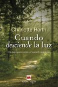 cuando desciende la luz-charlotte rorth-9788416690435 cuando desciende la luz-charlotte rorth-9788416690435
