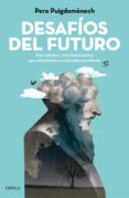 desafios del futuro-pere puigdomenech rosell-9788416771035 desafios del futuro-pere puigdomenech rosell-9788416771035