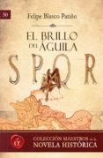 el brillo del aguila (ebook)-felipe blasco patiño-9788416815135 el brillo del aguila (ebook)-felipe blasco patiño-9788416815135