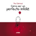 como ser un perfecto infeliz-9788416880935 como ser un perfecto infeliz-9788416880935