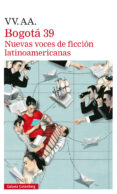 bogota 39: nuevas voces de ficcion latinoamericanas-9788417088835 bogota 39: nuevas voces de ficcion latinoamericanas-9788417088835