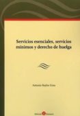 servicios esenciales, servicios mínimos y derecho de huelga-antonio baylos grau-9788417310035 servicios esenciales, servicios mínimos y derecho de huelga-antonio baylos grau-9788417310035