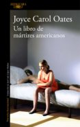 un libro de mártires americanos (ebook)-joyce carol oates-9788420432335 un libro de mártires americanos (ebook)-joyce carol oates-9788420432335