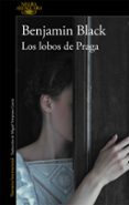 los lobos de praga-benjamin black-9788420434735 los lobos de praga-benjamin black-9788420434735