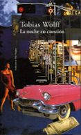 la noche en cuestion-tobias wolff-9788420442235 la noche en cuestion-tobias wolff-9788420442235