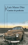 camino de perdicion-luis mateo diez-9788420474335 camino de perdicion-luis mateo diez-9788420474335