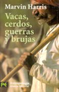 vacas, cerdos, guerras y brujas: los enigmas de la cultura-marvin harris-9788420639635 vacas, cerdos, guerras y brujas: los enigmas de la cultura-marvin harris-9788420639635