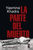 la parte del muerto-yasmina khadra-9788420666235 la parte del muerto-yasmina khadra-9788420666235