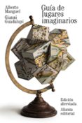 guia de lugares imaginarios: edicion abreviada-alberto manguel-gianni guadalupi-9788420691435 guia de lugares imaginarios: edicion abreviada-alberto manguel-gianni guadalupi-9788420691435