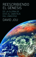 reescribiendo el genesis: de la gloria de dios al sabotaje del un iverso-david jou-9788423340835 reescribiendo el genesis: de la gloria de dios al sabotaje del un iverso-david jou-9788423340835